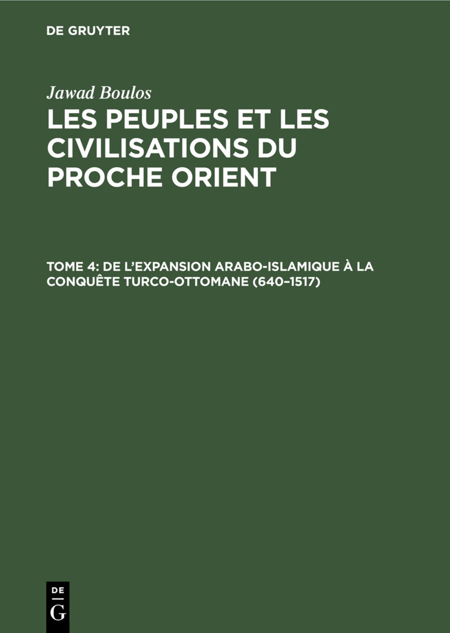 De l’expansion Arabo-Islamique à la conquête turco-ottomane (640–1517)